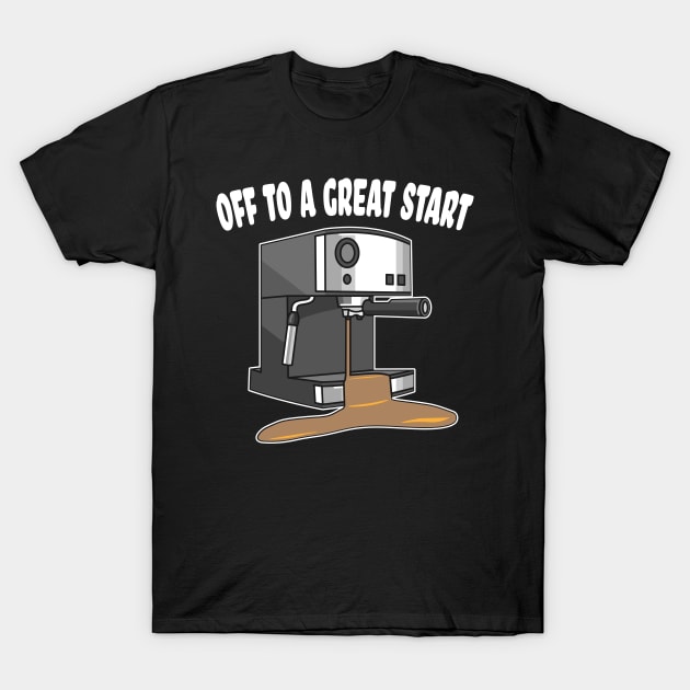 Off to a Great Start T-Shirt by MartianGeneral